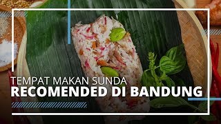 Mencicipi Warung Ayakan, Tempat Berburu Kuliner Khas Sunda di Bandung