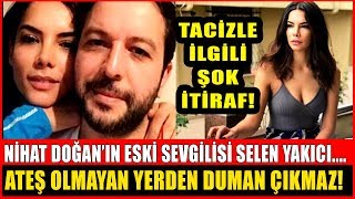 Nihat Doğan'ın Eski Sevgilisinden Bomba İtiraflar! Bildiğim Birçok Şey Var...
