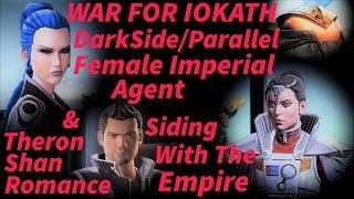 SWTOR WAR FOR IOKATH - DS/PARALLEL FEMALE IMPERIAL AGENT (Siding With The Empire & Theron Romance)