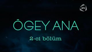 Ögey ana (2-ci bölüm)