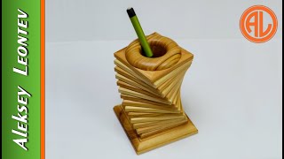 Карандашница из дерева - 3. Карандашница - спираль / Wooden Pencil Holder #3. Moving Spiral