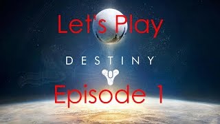 Let's Play - Destiny - Episode 1: Resurrection