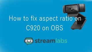 Logitech C920 Streamlabs OBS resolution / Camera lag  fix  (Widescreen 16:9)