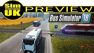 Is it Better? Bus Simulator 18 FIRST LOOK Gameplay Review by Sim UK (PREVIEW - BETA)