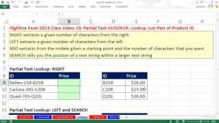 Highline Excel 2013 Class Video 19: Text Functions RIGHT, LEFT, MID, SEARCH for Partial Text VLOOKUP