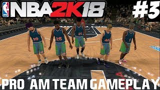 NBA 2K18 ProAm Team Gameplay - Episode 3 - Game Winner?!