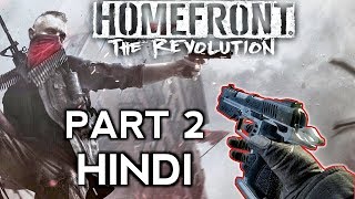 Homefront The Revolution Gameplay Walkthrough Part 2 || HINDI Commentary [1080p PC]