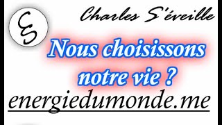 Ce que nous décidons dans nos incarnations !