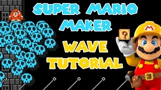 Super Mario Maker - Wave Level Tutorial - Tips and Tricks