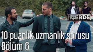 İçerde 6. Bölüm - 10 Puanlık Uzmanlık Sorusu