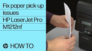 Fixing Paper Pick-Up Issues | HP LaserJet Pro M1212nf | HP