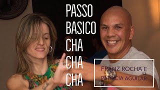 AULA 03/2018 APRENDA O PASSO BÁSICO DO CHA CHA CHA PASSO A PASSO COM FRANZ ROCHA E PATRICIA AGUILAR