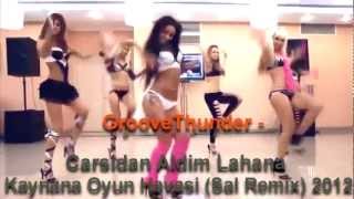 GrooveThunder - Carsidan Aldim Lahana Kaynana Oyun Havasi (Sal Remix) 2012