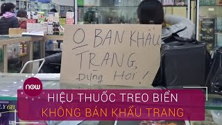 Nhà thuốc gây bức xúc vì treo biển "không bán khẩu trang" | VTC Now
