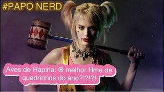 AVES DE RAPINA: Grande acerto ou monumental fiasco?! (#PapoNerd T2 Ep5)