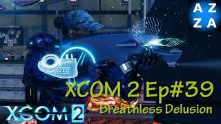 XCOM 2:LWS Ep#39 - Breathless Delusion - Collect ADVENT Item - Long War Studios Mods Gameplay