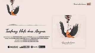 Kiarakelana feat Efulsa - Tentang Hati & Angan (Official Audio)