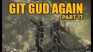 Dark Souls 3: Git Gud Again with ChaseTheBro Part 17