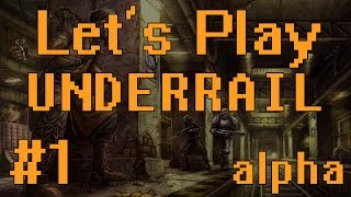 Let's Play Underrail (part 1 - New Member)