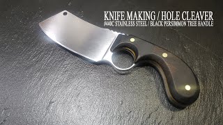 KNIFE MAKING / HOLE CLEAVER #52