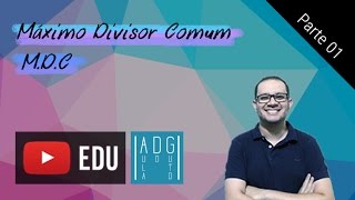 Máximo divisor comum (m.d.c.) - parte #1/2 | Aula do Guto