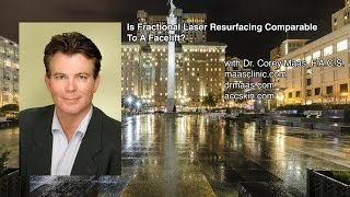 Is Fractional Laser Resurfacing Comparable To A Facelift?
