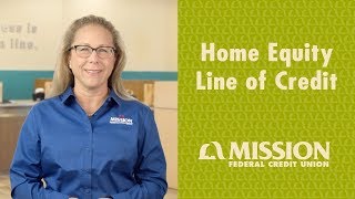 Home Equity Line of Credit - Mission Fed in a Minute