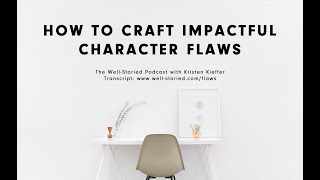 How to Craft Impactful Character Flaws