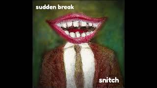 Sudden Break - Snitch - demo (lyrics in desc.)