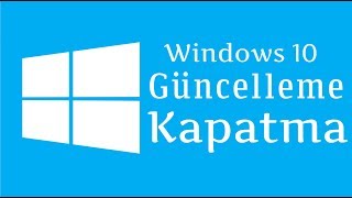 Windows 10 Güncelleştirme Nasıl Kapatılır 2019 Windows 10 Update Kapatma %100 Kesin Çözüm