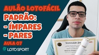 AULÃO COM DICAS PARA LOTOFACIL [Aula 07] - Padrão Ímpares e Pares