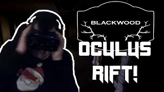 TERRIFYING RIFT GAME - Blackwood with the OCULUS RIFT!