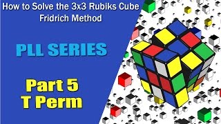 How to Solve 3x3 Rubik Cube - PLL Series Part 5 - T Perm