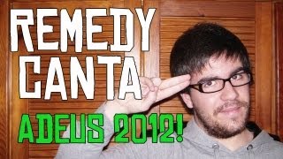 REMEDY CANTA: Adeus 2012 (Melhores Momentos)