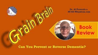 Prevent or Reverse Dementia Naturally. "Grain Brain" - Book Review