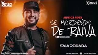 SAIA RODADA -  SE MORDENDO DE RAIVA -  MUSICA NOVA  - OUTUBRO 2018  - REPERTÓRIO NOVO