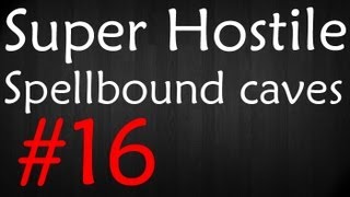 Super Hostile - Spellbound caves: Эпизод 16 Из пещеры к универу!