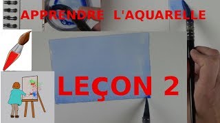 APPRENDRE L"AQUARELLE POUR LES DÉBUTANTS. LEÇON #2 : 2ième TECHNIQUE DE LAVIS SUR PAPIER SEC