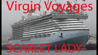 4K | SCARLET LADY | First Cruise Ship for Virgin Voyages under Construction | Fincantieri Shipyard