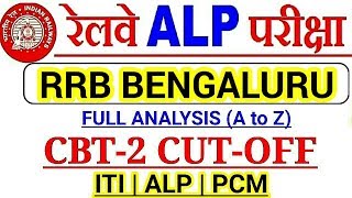RRB APL CBT-2 CUTOFF BENGALURU WITH FULL ANALYSIS A to Z | RRB ALP CBT2 CUTOFF