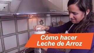 Leche de Arroz, como hacerla/ How to make rice milk