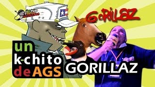 GORILLAZ - Un k-chito de AGS (El Piojo Barraza)