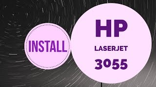 How to install hp laserjet 3055 printer driver on windows 7 and windows 10 32 bit and 64 bit