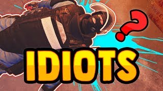 THE BIGGEST IDIOTS IN THE GAME - Rainbow Six Siege