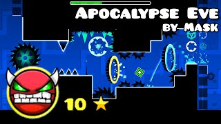 Geometry Dash: Very Easy Demon - Apocalypse Eve - by Mask