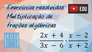 Multiplicação de Frações Algébricas | Exercícios resolvidos | Aula do Guto