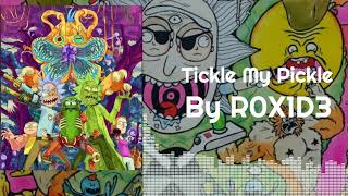 Tickle my Pickle - R0X1D3 ( Rick and Morty theme dubstep remix )