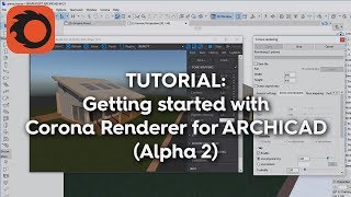Getting Started with Corona Renderer for ARCHICAD Alpha 2
