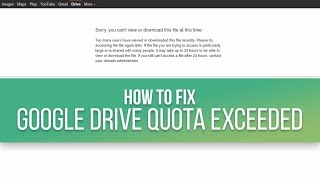 How to FIX Google Drive Quota Exceeded