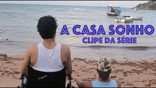 A casa sonho - Série Gay - Clipe de Apresentação